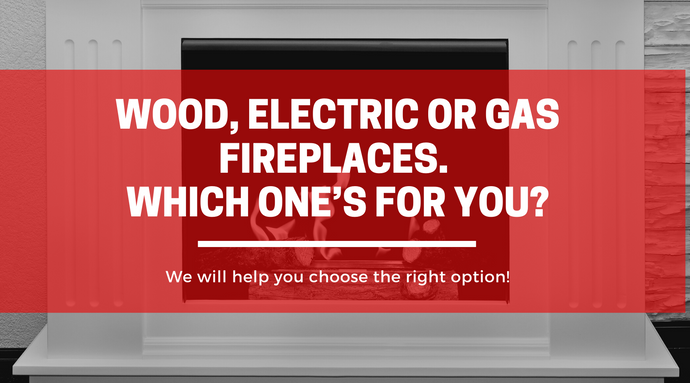 Wood, Electric or Gas Fireplaces. Which One’s for You?